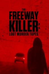 The Freeway Killer: Lost Murder Tapes