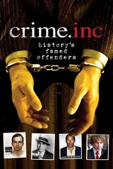 Crime Inc: History's Famed Offenders