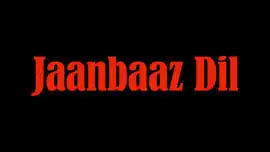 Jaanbaaz Dil
