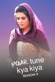Pyaar Tune Kya Kiya Season 9