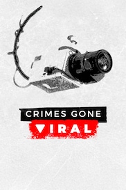 Crimes Gone Viral