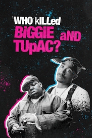 Who Killed Biggie and Tupac?