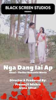 Nga Dang Iai Ap - Khasi Thriller Romantic Movie