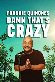 Frankie Quinones: Damn That's Crazy