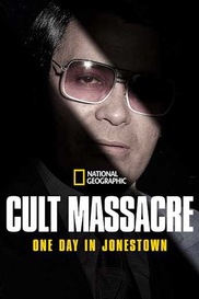 Cult Massacre: One Day in Jonestown