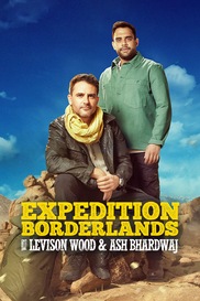 Expedition Borderlands With Levison Wood & Ash Bhardwaj