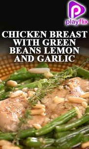 Chicken Breast with Green Beans Lemon and garlic