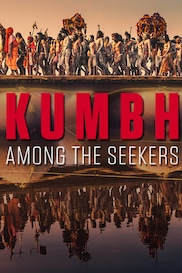 Kumbh: Among The Seekers