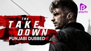 The Take Down (Punjabi Dubbed)