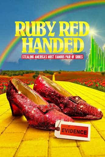 Ruby Red Handed: Stealing America's Most Famous Pair of Shoes