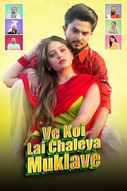 Ve Koi Lai Chaleya Muklave