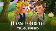 Hansel & Gretel (Telugu Dubbed)