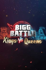 Bigg Battle - Kings vs Queens