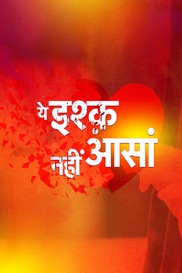 YEH ISHQ NAHI AASAAN