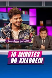 10 Minutes No Khabrein