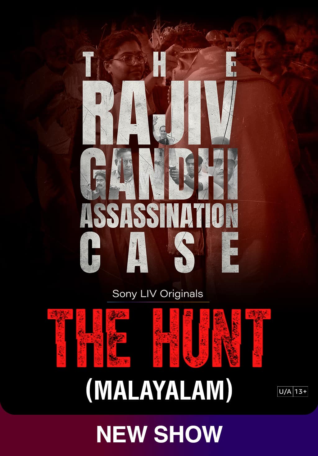 The Hunt - The Rajiv Gandhi Assassination Case (MALAYALAM)