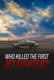 Who Killed the First Jet Fighter