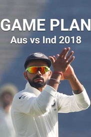 Game Plan - Aus vs Ind 2018