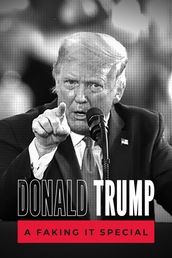 Donald Trump: A Faking It Special