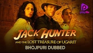 Watch Jack Hunter And The Lost Treasure Of The Ugarit (Bhojpuri Dubbed) on OTTplay with one OTT subscription