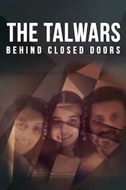 The Talwars - Behind Closed Doors
