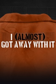 I (Almost) Got Away With It