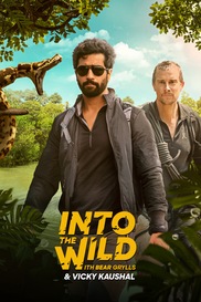 Into The Wild With Bear Grylls & Vicky Kaushal