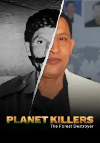 PLANET KILLERS: THE FOREST DESTROYER