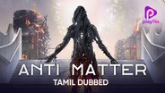 Anti Matter (Tamil Dubbed)